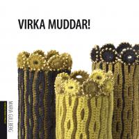 Virka muddar! Boken som lär dig virka både en och annan modell att ha runt handleden. Hemslöjdens förlag 2007.